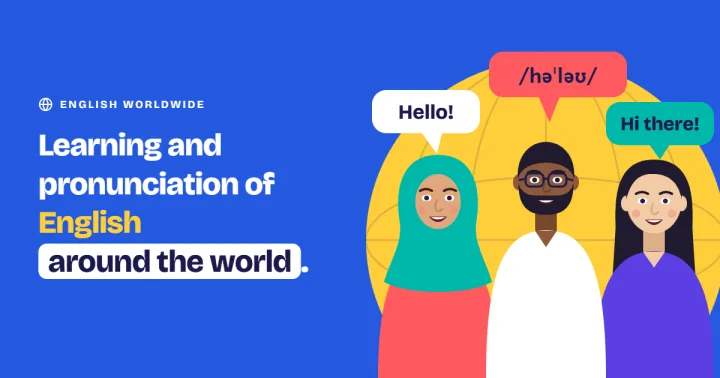 Learning and pronunciation of English around the world.