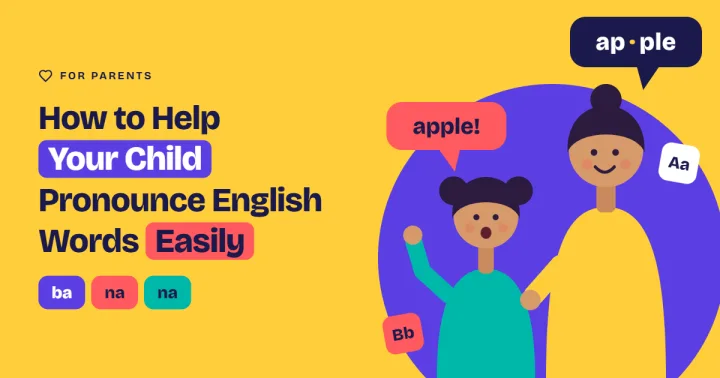 How to Help Your Child Pronounce English Words Easily
