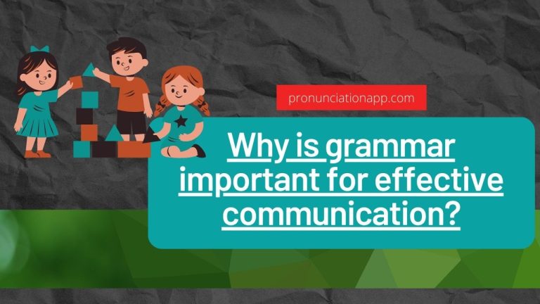 Why is grammar important for effective communication?