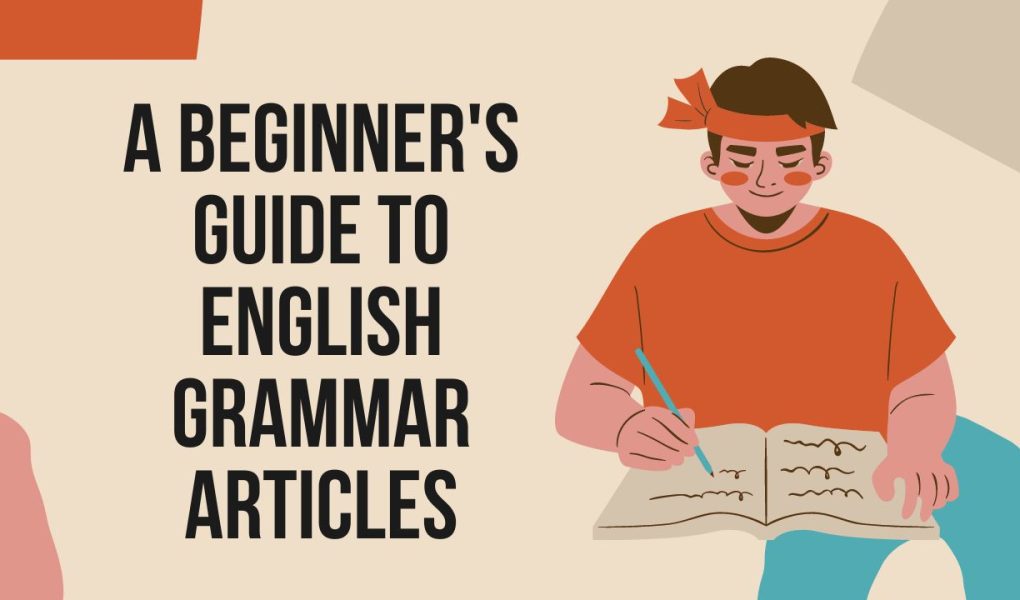 Enhance your English grammar skills with English grammar Articles[a, an, the]