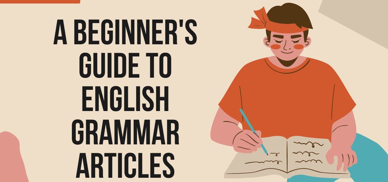 Enhance your English grammar skills with English grammar Articles[a, an, the]